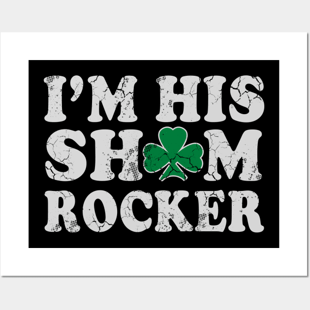 I'm His Shamrocker Couples Irish St Patrick's Day Wall Art by E